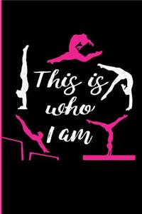 This is Who I Am Gymnastics Journal For Girls