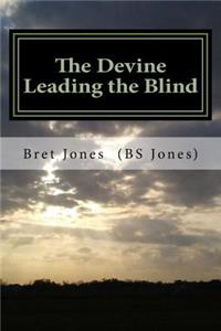 The Devine Leading the Blind
