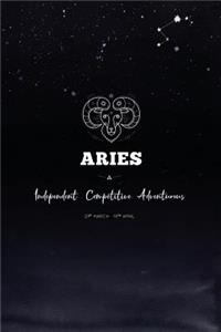 Aries Independent. Competitive. Adventurous