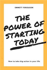 Power of Starting Today