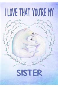 I Love That You're My Sister Keepsake Journal Polar Bears