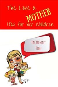 The Love a Mother has for her Children