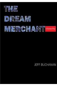 The Dream Merchant: A Screen Play