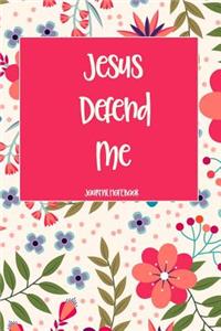 Jesus Defend Me Journal Notebook