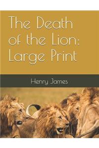 The Death of the Lion: Large Print
