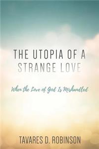The Utopia of a Strange Love