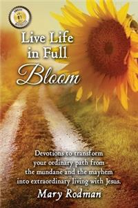 Live Life in Full Bloom