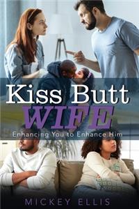 Kiss Butt Wife