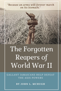 Forgotten Reapers of World War II