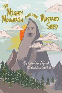 Mighty Mountain and the Mustard Seed