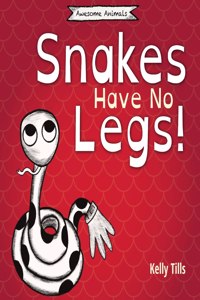 Snakes Have No Legs