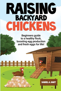 Raising Backyard Chickens