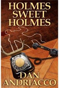 Holmes Sweet Holmes