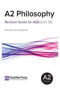 A2 Philosophy Revision Guide for Aqa (Unit 3b)