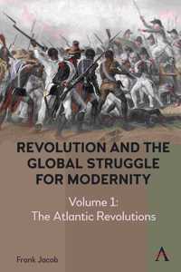 Revolution and the Global Struggle for Modernity