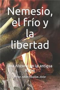 Nemesio, El Frío Y La Libertad