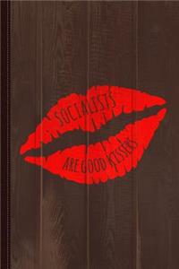 Socialists Are Good Kissers Journal Notebook