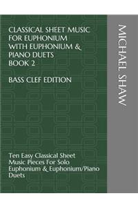 Classical Sheet Music For Euphonium With Euphonium & Piano Duets Book 2 Bass Clef Edition