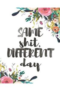 Same Shit Different Day