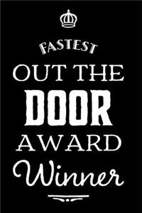 Fastest Out the Door Award Winner