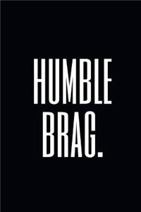 Humble Brag.