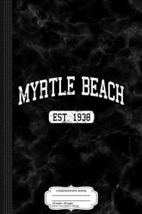 Myrtle Beach South Carolina Composition Notebook