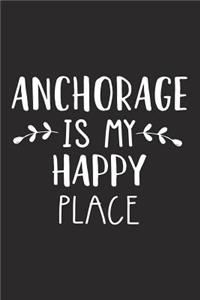 Anchorage Is My Happy Place