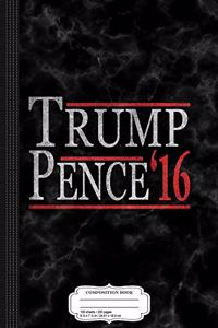 Vintage Donald Trump and Mike Pence 2016 Composition Notebook