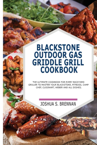 Blackstone Outdoor Gas Griddle Grill Cookbook