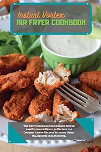 Instant Vortex Air Fryer Cookbook