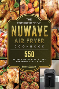 Comprehensive NuWave Air Fryer Cookbook