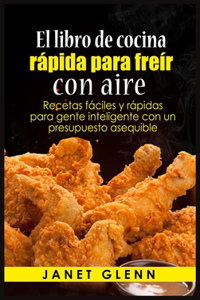 El libro de cocina rápida para freír con aire