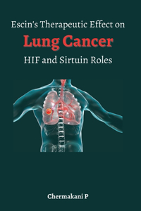 Escin's Therapeutic Effect on Lung Cancer HIF and Sirtuin Roles