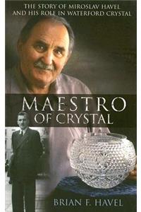 Maestro of Crystal