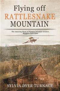 Flying Off Rattlesnake Mountain