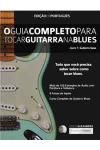 O Guia Completo Para Tocar Blues na Guitarra Livro Um - Guitarra Base