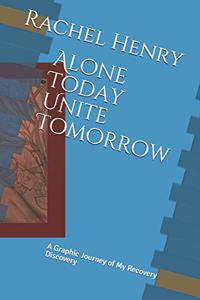 Alone Today Unite Tomorrow