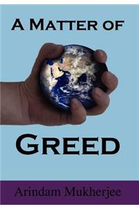 A Matter of Greed
