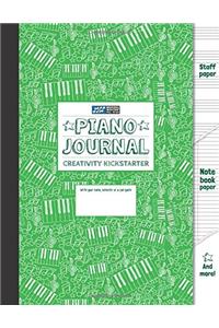 Piano Journal and Creativity Kickstarter (Green): Staff Paper, Manuscript Paper, Notebook Paper For Notes Lyrics and Music, Songwriting, Creative ... Music Method (8.5x11) (80 pages): Volume 4