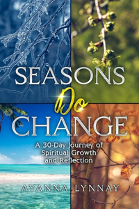 Seasons Do Change