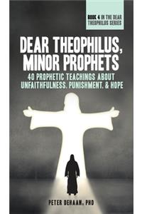 Dear Theophilus, Minor Prophets