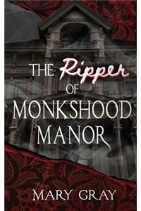 The Ripper of Monkshood Manor
