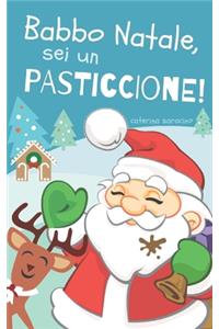 Babbo Natale, sei un pasticcione!