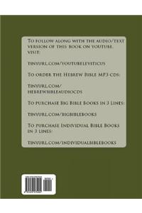 The Book of Leviticus: Hebrew with English Transliteration & Translation 3 Lines: Leviticus with Original Hebrew, English Transliteration, and English Translation in 3 Line Segments Line-By-Line Format