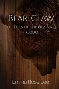 Bear Claw: A Tales of the Nez Percé prequel