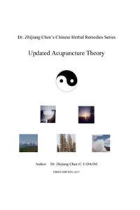 Updated Acupuncture Theory - Dr. Zhijiang Chen's Chinese Herbal Remedies Series