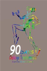 90 days Challenge Transformation Exercise & Diet Journal