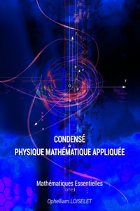 Condensé de physique mathématique appliquée I