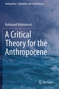Critical Theory for the Anthropocene