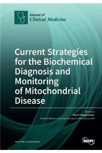 Current Strategies for the Biochemical Diagnosis and Monitoring of Mitochondrial Disease